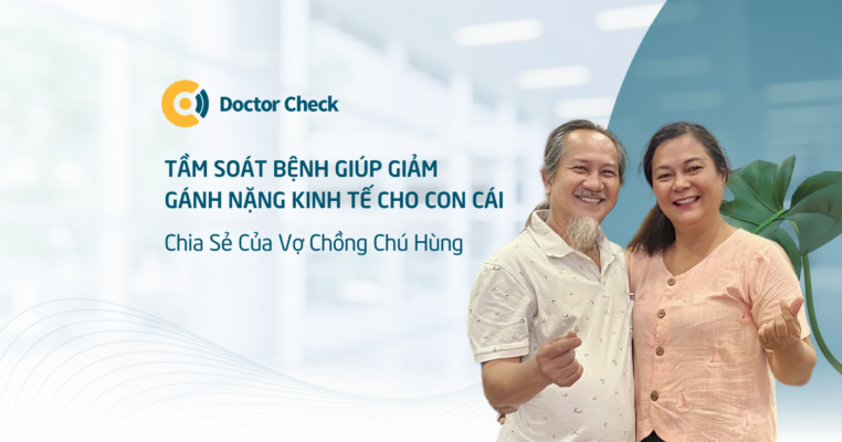 Tầm Soát Bệnh Giúp Giảm Gánh Nặng Kinh Tế Cho Con Cái – Chia Sẻ Của Vợ Chồng Chú Hùng