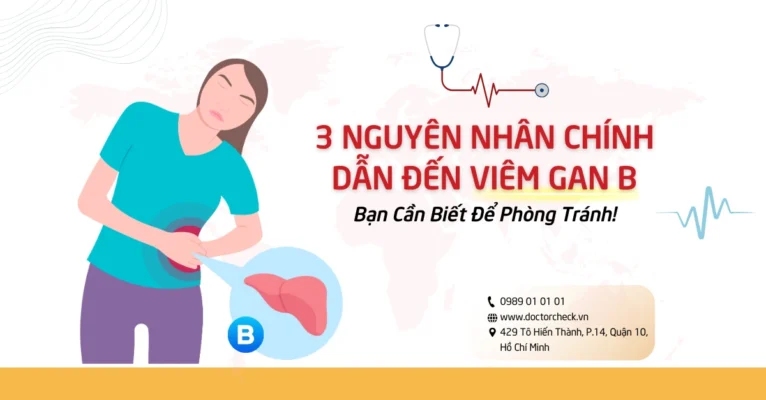 3 Nguyên Nhân Chính Dẫn Đến Viêm Gan B – Bạn Cần Biết Để Phòng Tránh!